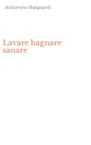 Lavare bagnare sanare