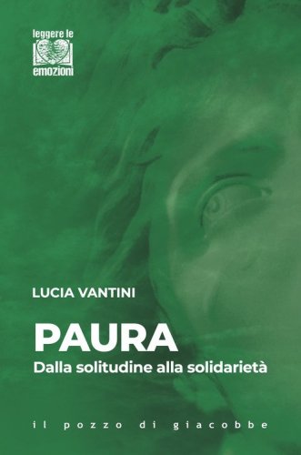Paura. Dalla solitudine alla solidariet&agrave;