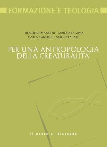 Per una antropologia della creaturalit&agrave;