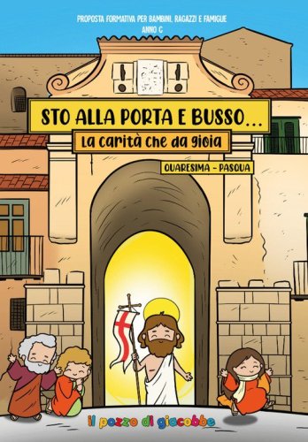 Sto alla porta e busso. Quaresima e Pasqua. La carit&agrave; che da gioia