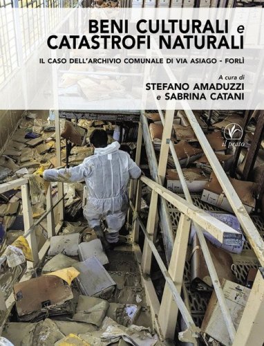 Beni culturali e catastrofi naturali. Il caso dell'Archivio comunale di via Asiago - Forl&igrave;