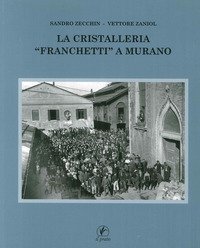 La cristalleria &laquo;Franchetti&raquo; a Murano