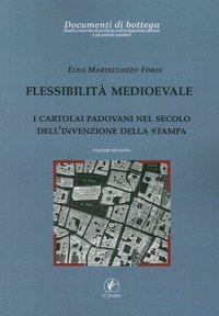 Flessibilit&agrave; medioevale. I cartolai padovani nel secolo dell'invenzione della stampa