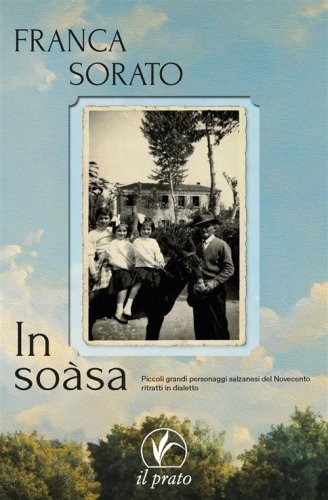 In s&ograve;asa. Piccoli grandi personaggi salzanesi del Novecento ritratti in dialetto