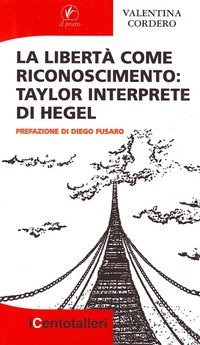 La libert&agrave; come riconoscimento. Taylor interprete di Hegel