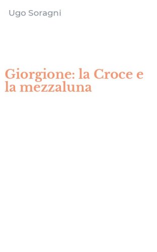 Giorgione: la Croce e la mezzaluna