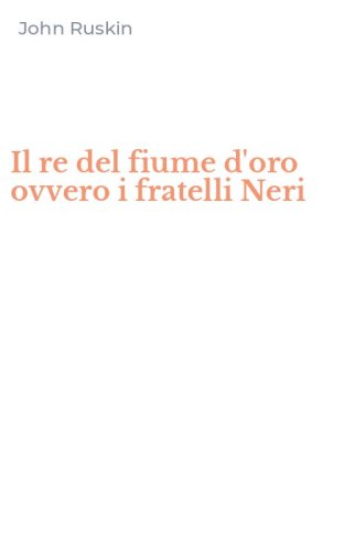 Il re del fiume d'oro ovvero i fratelli Neri