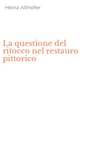 La questione del ritocco nel restauro pittorico