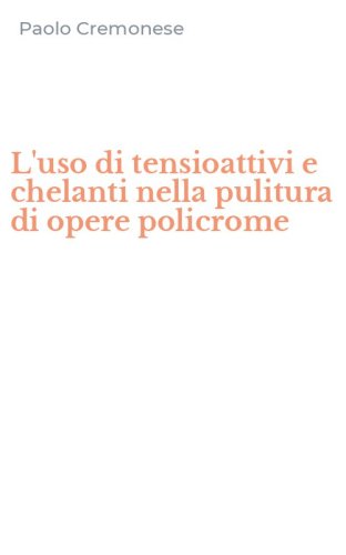 L'uso di tensioattivi e chelanti nella pulitura di opere policrome