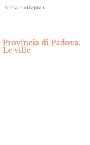 Provincia di Padova. Le ville