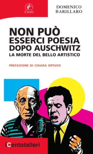 Non pu&ograve; esserci poesia dopo Auschwitz. La morte del bello artistico