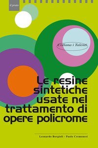 Le resine sintetiche usate nel trattamento di opere policrome