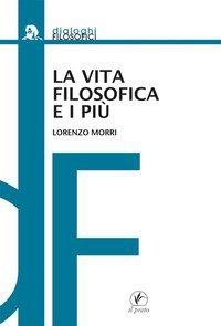La vita filosofica e i pi&ugrave;. Il dialogo platonico come educazione