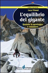L'equilibrio del gigante. Quando la montagna &egrave; emozione
