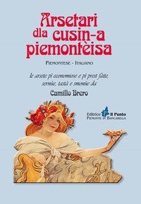 Arsetari dla cusin-a piemont&egrave;isa. Ricettario della cucina piemontese