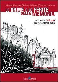 Le orme e le ferite della memoria. Racontare Collegno per raccontare l'Italia