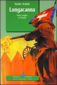 Lungacanna. Dalle Langhe al Canad&agrave;