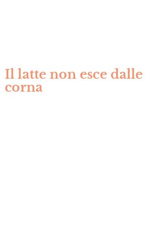 Il latte non esce dalle corna