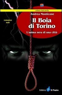 Il boia di Torino. L'anima nera di una citt&agrave;