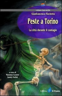 Peste a Torino. La citt&agrave; durante il contagio