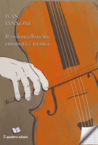 Il violoncellista tra emotivit&agrave; e tecnica