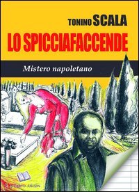 Lo spicciafaccende. Mistero napoletano