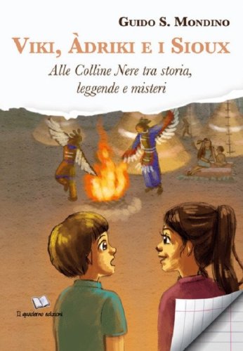 Vili, &Agrave;drik e i sioux. Alle Colline Nere tra storia, leggende e misteri
