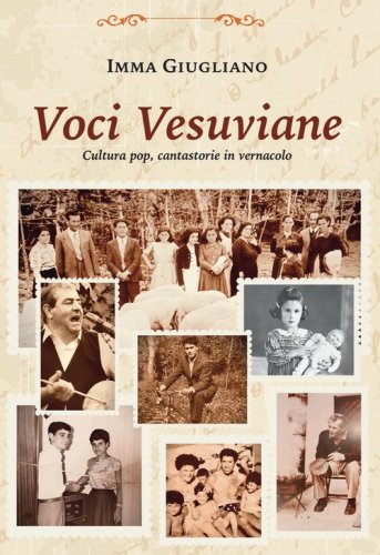 Voci Vesuviane. Cultura pop, cantastorie in vernacolo