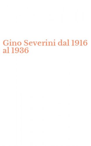 Gino Severini dal 1916 al 1936