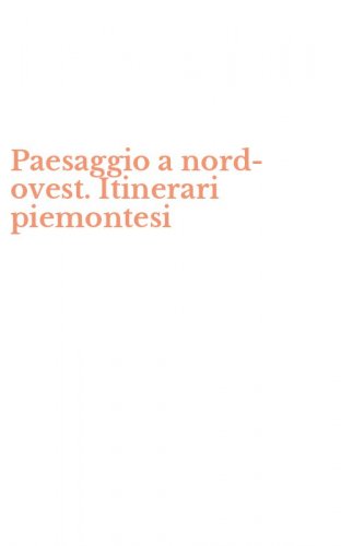 Paesaggio a nord-ovest. Itinerari piemontesi