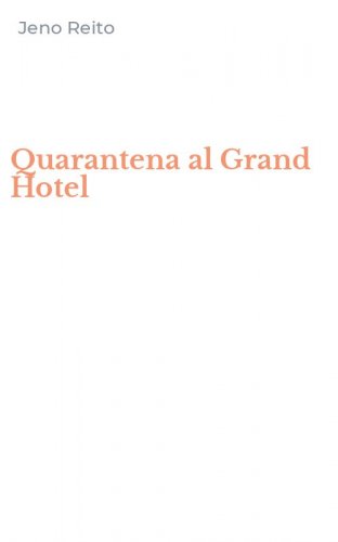 Quarantena al Grand Hotel