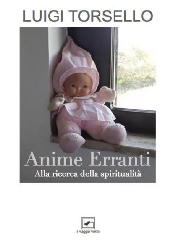Anime erranti. Alla ricerca della spiritualit&agrave;