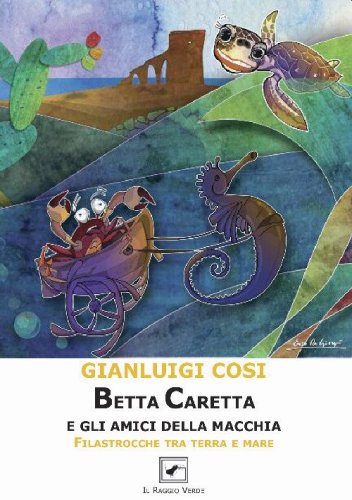 Betta Caretta e gli amici della macchia. Filastrocche tra terra e mare