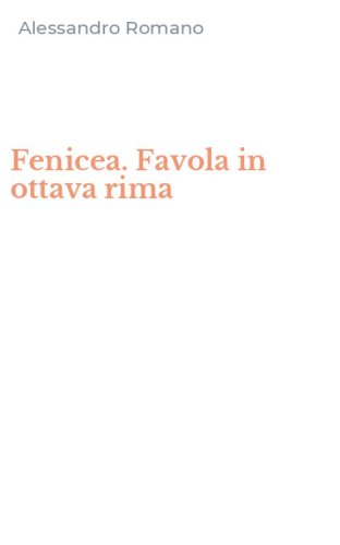 Fenicea. Favola in ottava rima