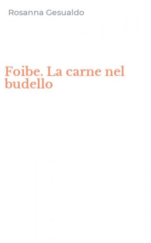 Foibe. La carne nel budello