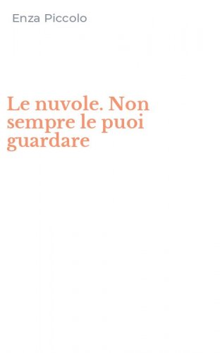 Le nuvole. Non sempre le puoi guardare