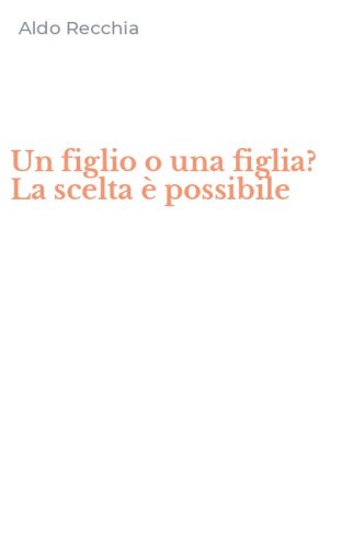 Un figlio o una figlia? La scelta &egrave; possibile