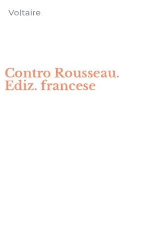 Contro Rousseau. Ediz. francese