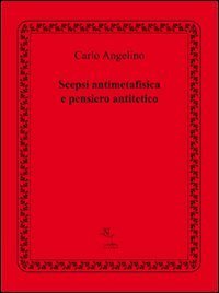 Scepsi antimetafisica e pensiero antitetico