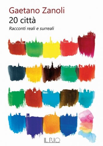 20 citt&agrave;. Racconti reali e surreali