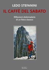 Il caff&egrave; del sabato. Riflessioni ebdomadarie di un fisico classico