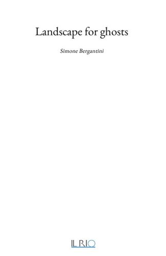 Landscape for ghosts. Simone Bergantini