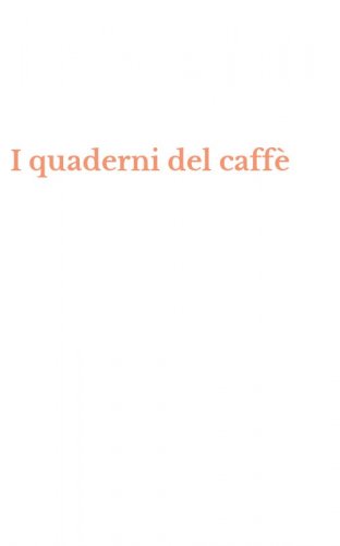 I quaderni del caff&egrave;