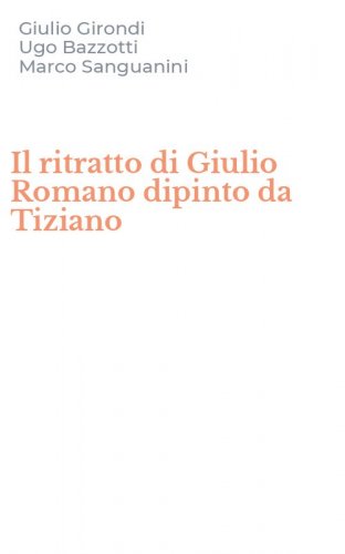 Il ritratto di Giulio Romano dipinto da Tiziano