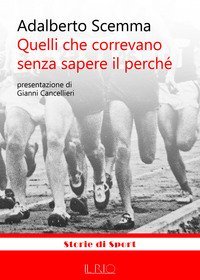 Quelli che correvano senza sapere il perch&eacute;