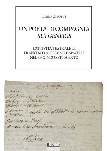 Un poeta di compagnia sui generis. L'attivit&agrave; teatrale di Francesco Albergati Capacelli nel secondo Settecento