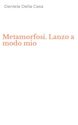 Metamorfosi. Lanzo a modo mio
