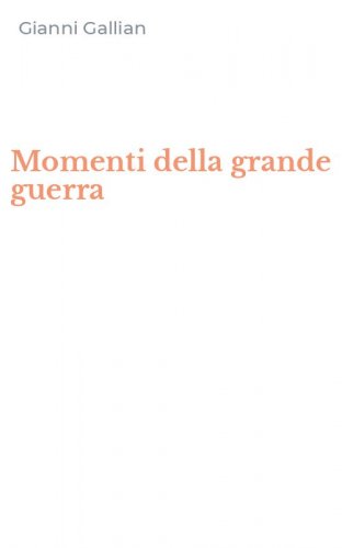 Momenti della grande guerra