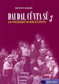 Dai dai, c&uuml;nta s&uuml;. La Vigezzo si racconta