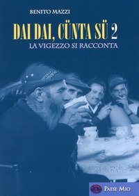 Dai dai, c&uuml;nta s&uuml;. La Vigezzo si racconta